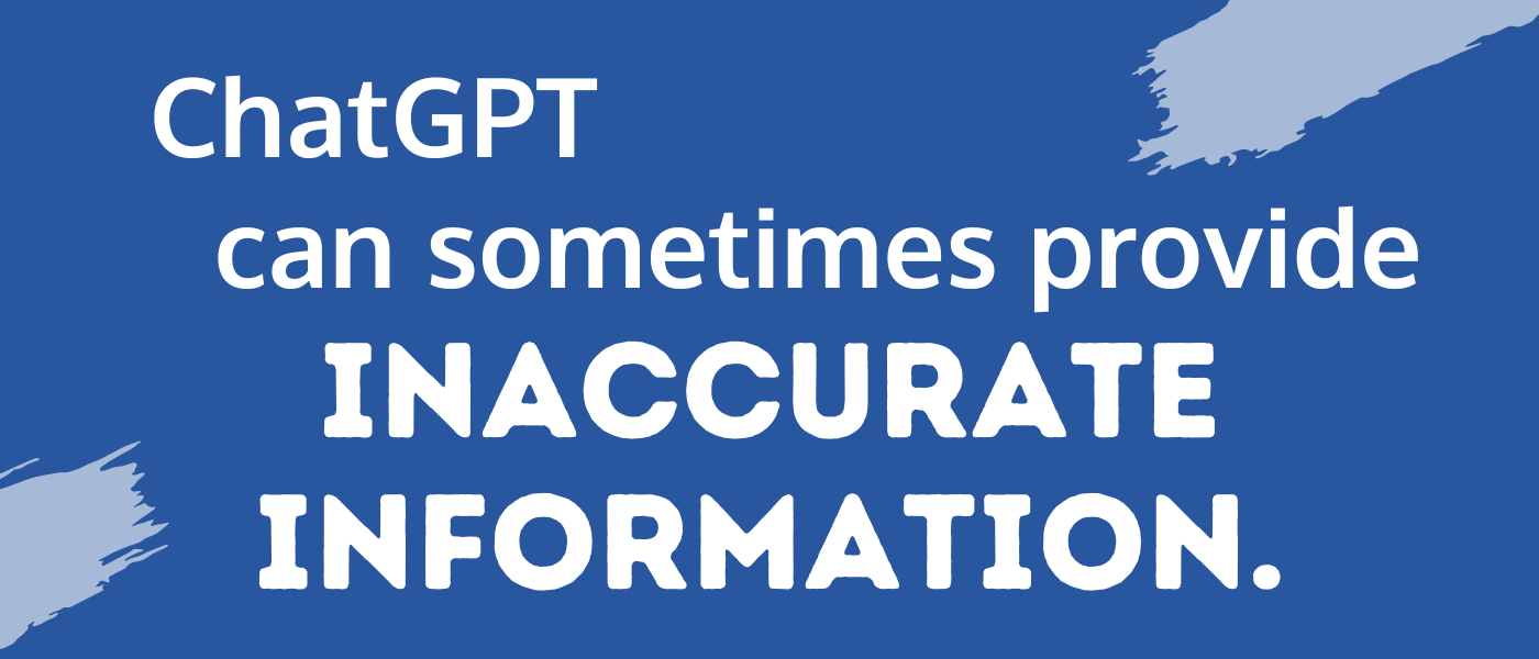 2 ChatGPT can sometimes provide inaccurate information banner