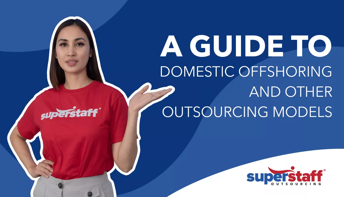 Featured-Image A SuperStaff representative points to domestic offshoring and other outsourcing models.