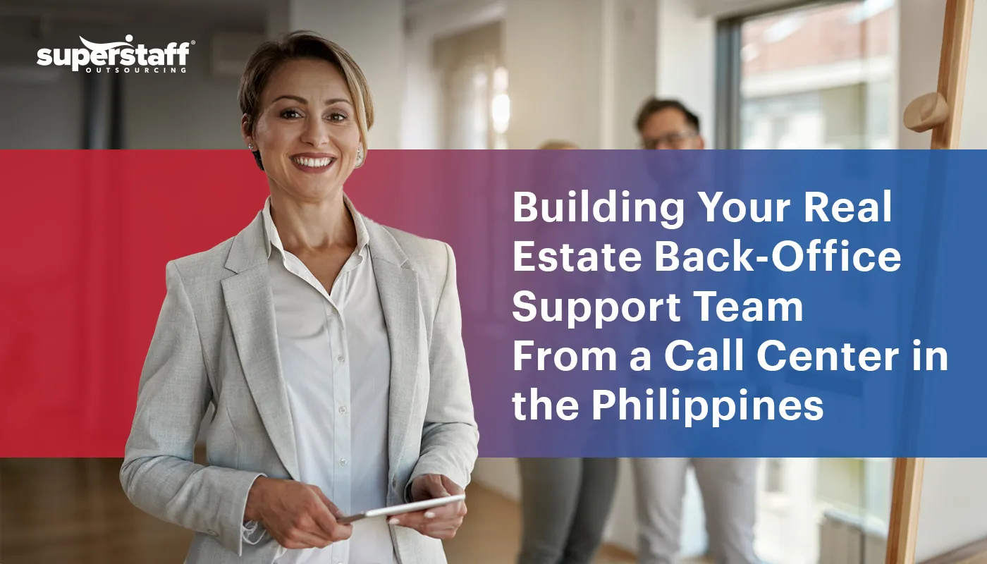 Building-Your-Real-Estate-Back-Office-Support-Team–From-a-Call-Center-in-the-Philippines The image shows a real estate agent posing with a young couple after having made a successful sale. It also shows the title of the blog, "Building Your Real Estate Back-Office Support Team From a Call Center in the Philippines."