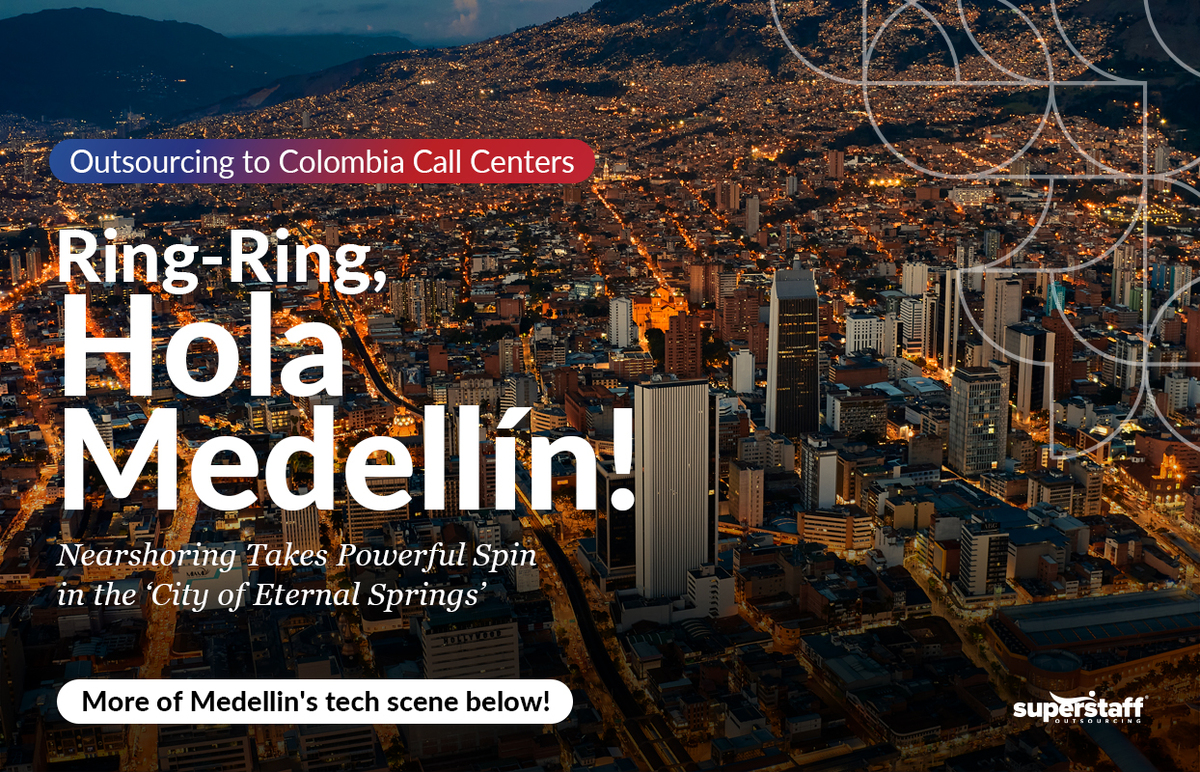 Ring-Ring,-Hola-Medellín!_V2 An aerial view of Medellin at night. Image caption reads Nearshoring Takes a Powerful Spin with Outsourcing to Colombia Call Centers.