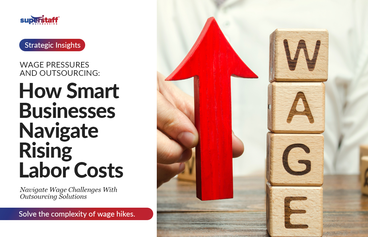 Wage-Pressures-and-Outsourcing_Featured The featured image for the wage hike blog. The image shows the title, call to action, and an image showing the rise of wages.