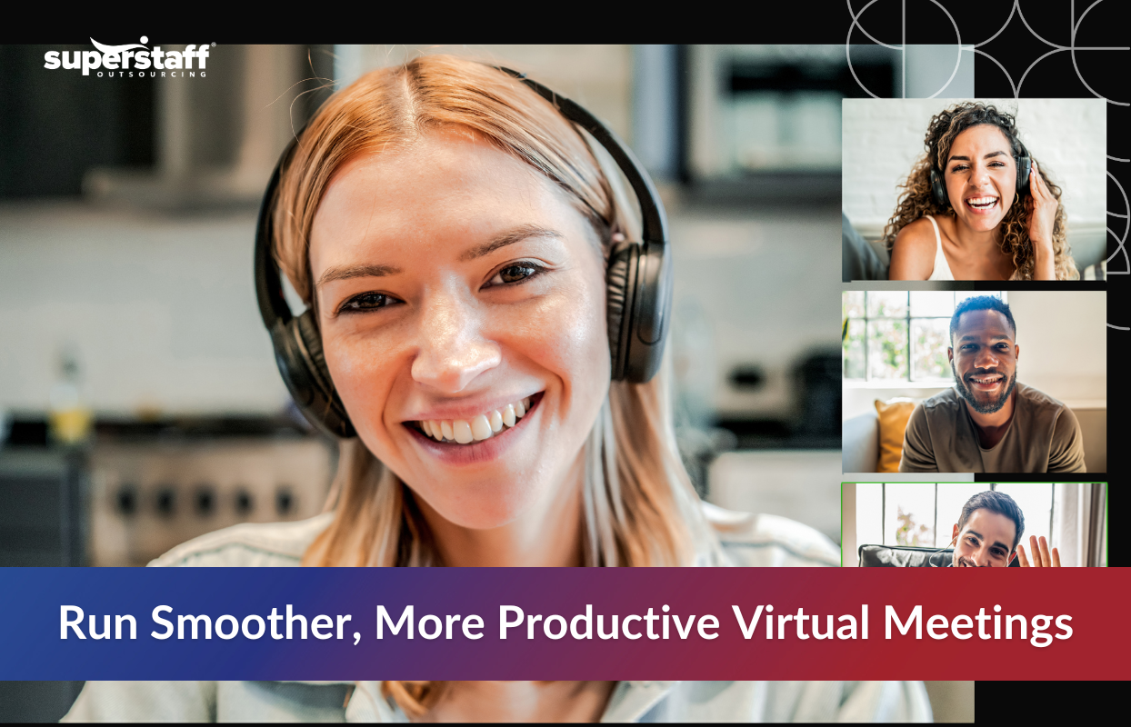 Virtual Meetings_Featured A smiling woman wearing headphones participates in a virtual meeting from a modern home office. On the right side, three diverse team members are visible on a video call, engaging in the discussion. The SuperStaff Outsourcing logo is positioned in the upper left corner. The text overlay reads, 'Run Smoother, More Productive Virtual Meetings,' highlighting strategies to improve virtual meeting efficiency, engagement, and collaboration in remote and hybrid work settings.