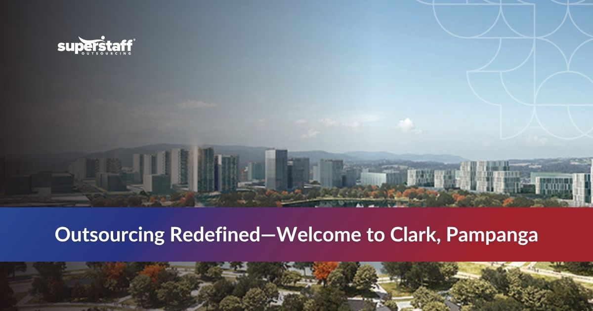 Outsource to the Philippines_Featured Clark Pampanga: Outsourcing Redefined