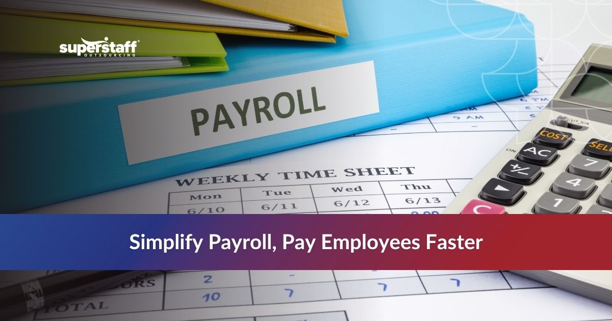 Simplified Payroll Through Outsourced Help Desk Services Payroll documents with text Simplify Payroll, Pay Employees Faster