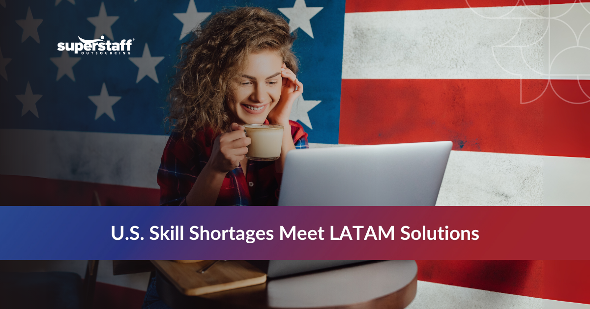 _U.S. Skills Gap_Featured Nearshoring Latin America as a solution to U.S. workforce and skills shortage